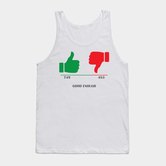 Thumbs up, thumbs down, good enough Tank Top by Milena93